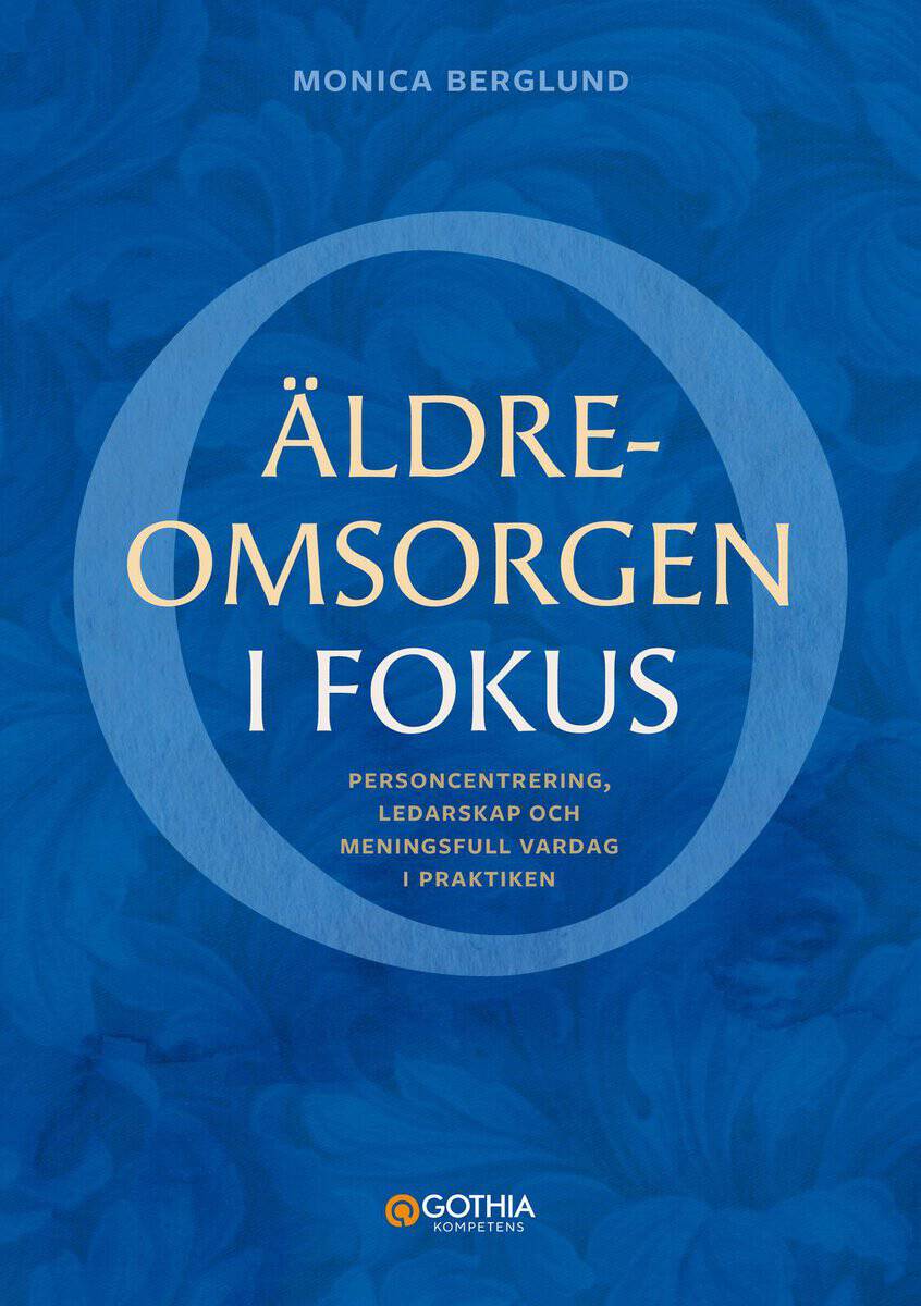 Monica Berglund : Äldreomsorgen i fokus