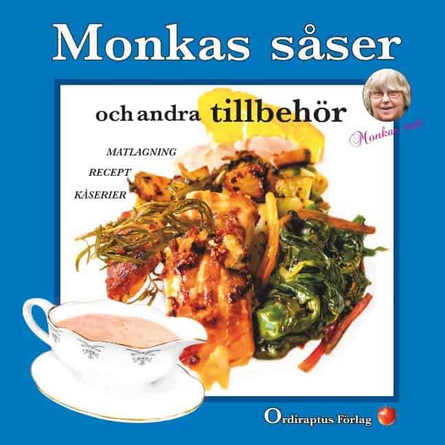 Monica Grönlund : Monkas såser : och andra tillbehör