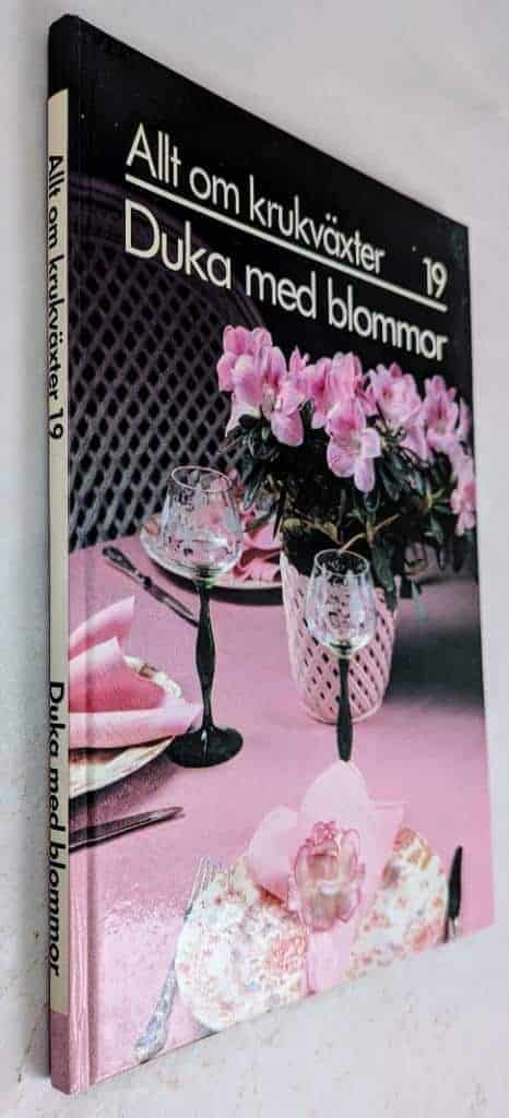 Monica Hansen : Duka med blommor - Allt om krukväxter - Bok 19