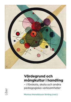 Monica Haraldsson Sträng : Värdegrund och mångkultur i handling