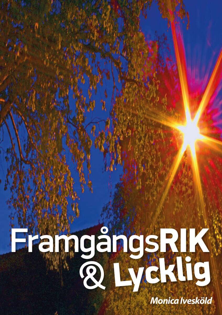 Monica Ivesköld : Framgångsrik & lycklig