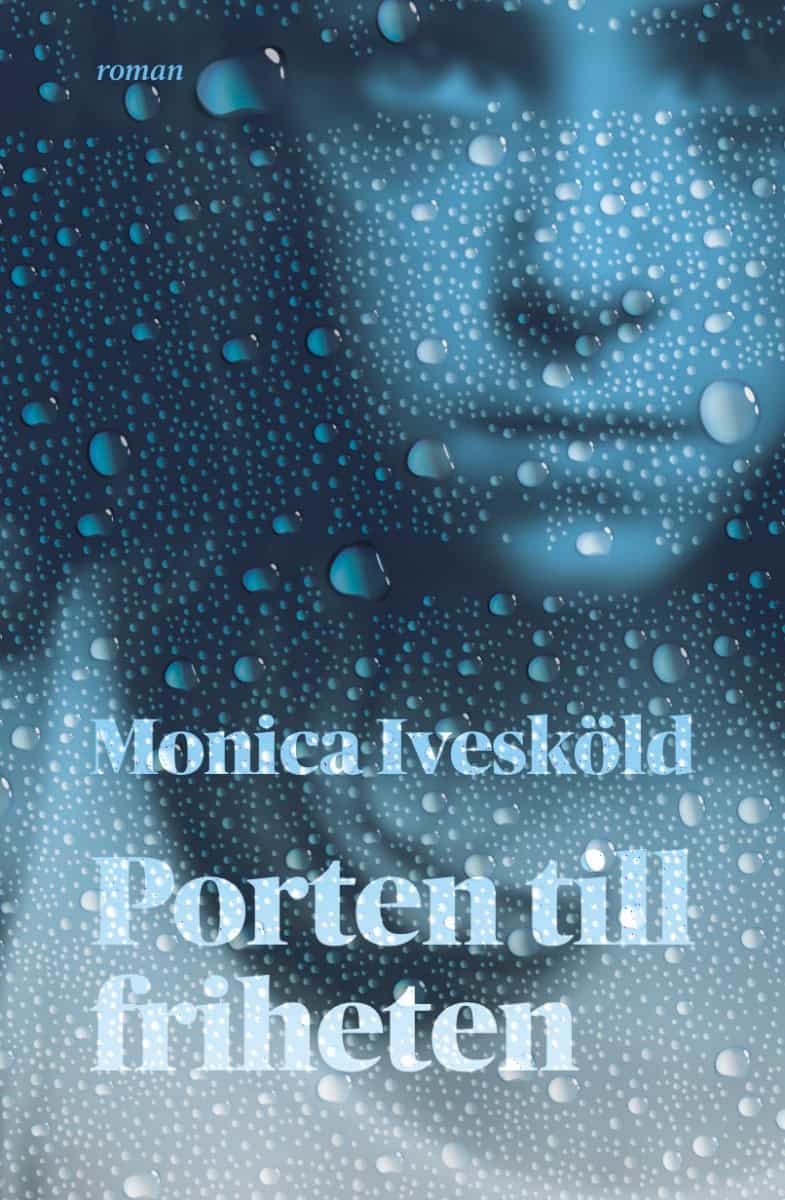 Monica Ivesköld : Porten till friheten