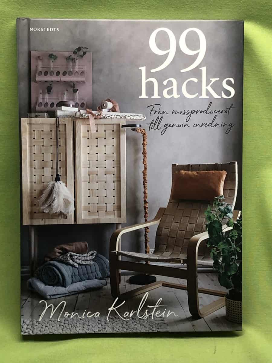 Monica Karlstein : 99 hacks från massproducerat till genuin inredning