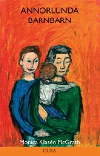 Monica Klasén McGrath : Annorlunda barnbarn