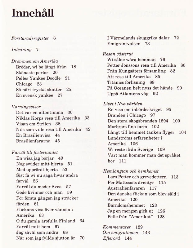 Monica Lantz : Emigrantvisor. Urval och redigeringav Monica Lantz. Inledning av Bengt R. Jonsson