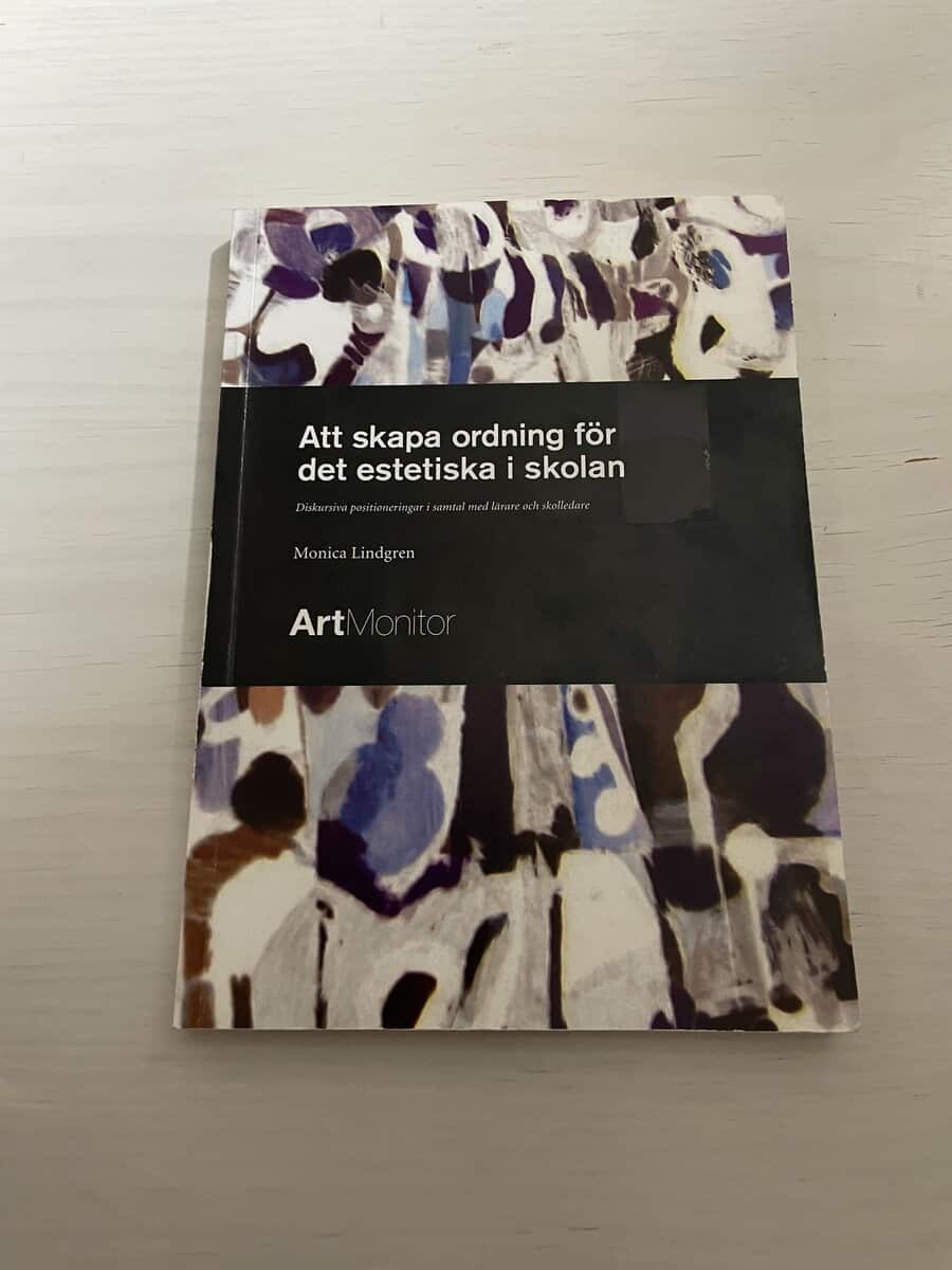Monica Lindgren : Att skapa ordning för det estetiska i skolan