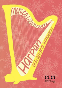 Monica Lövström : Harpan och andra julnoveller