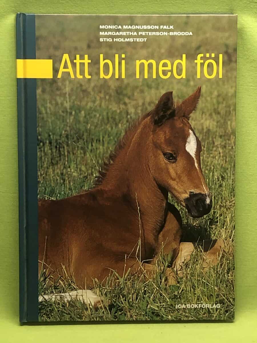 Stig Holmstedty, Monica Magnusson Falk, Lennart Peterson-Brodda : Att bli med föl