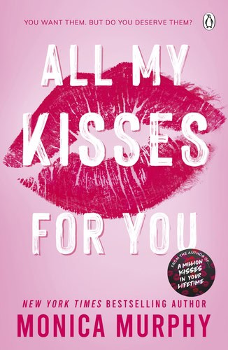 Monica Murphy : All My Kisses for You