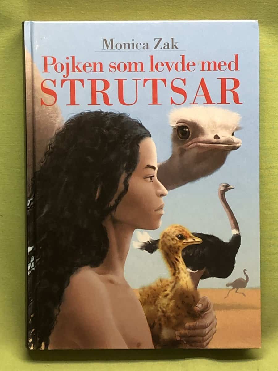 Monica Zak : Pojken som levde med strutsar