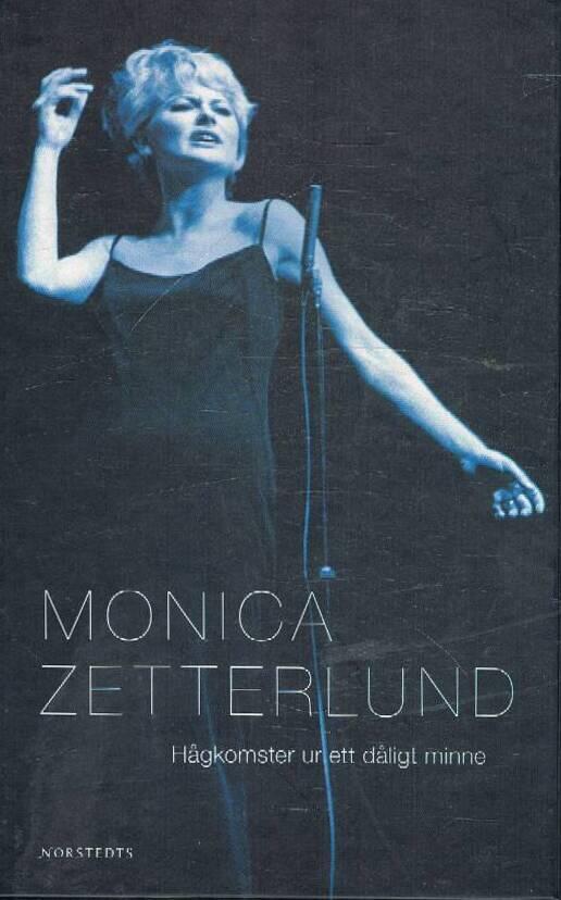 Monica Zetterlund : Hågkomster ur ett dåligt minne