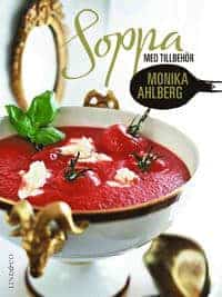 Monika Ahlberg : Soppa MED TILLBEHÖR