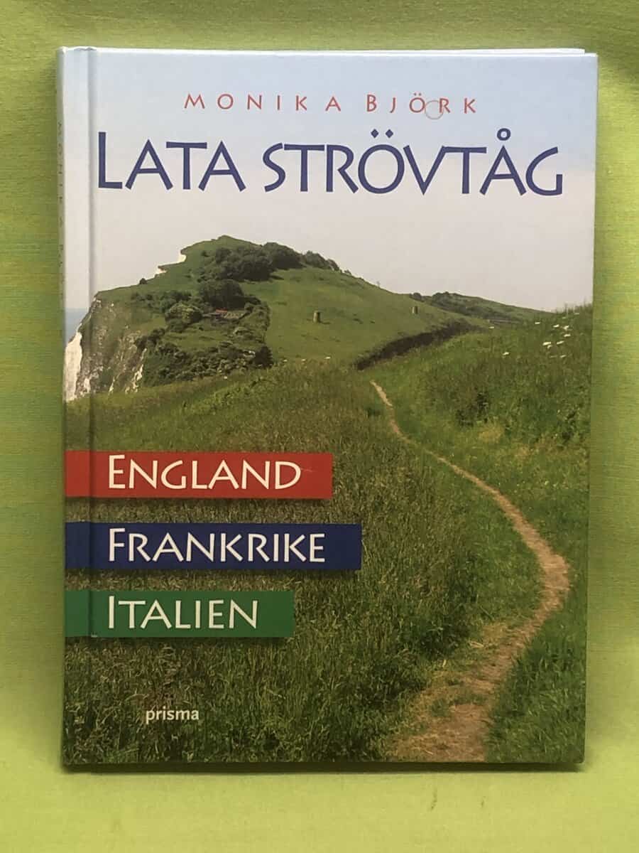 Monika Björk : Lata strövtåg i England, Frankrike och Italien