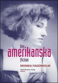 Monika Fagerholm : Den amerikanska flickan