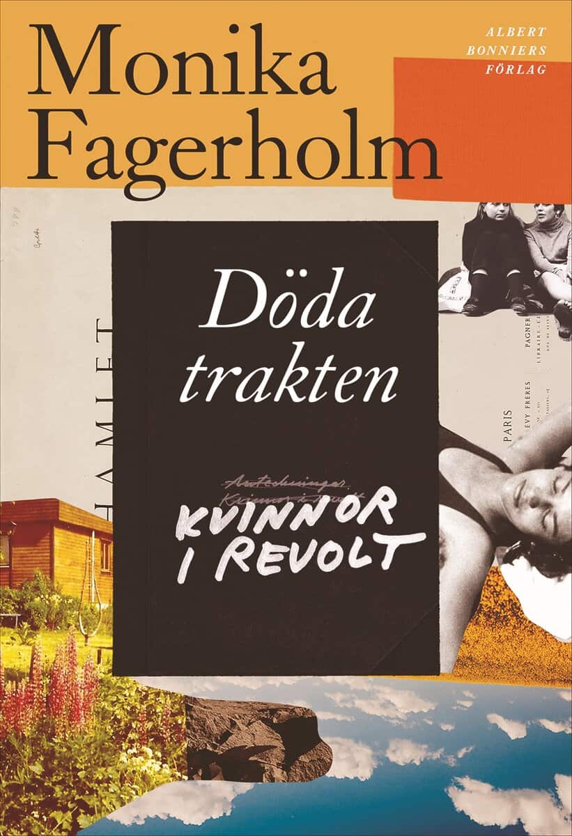 Monika Fagerholm : Döda trakten/Kvinnor i revolt