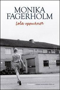 Monika Fagerholm : Lola uppochner