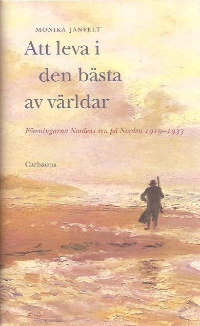 Monika Janfelt : Att leva i den bästa av världar