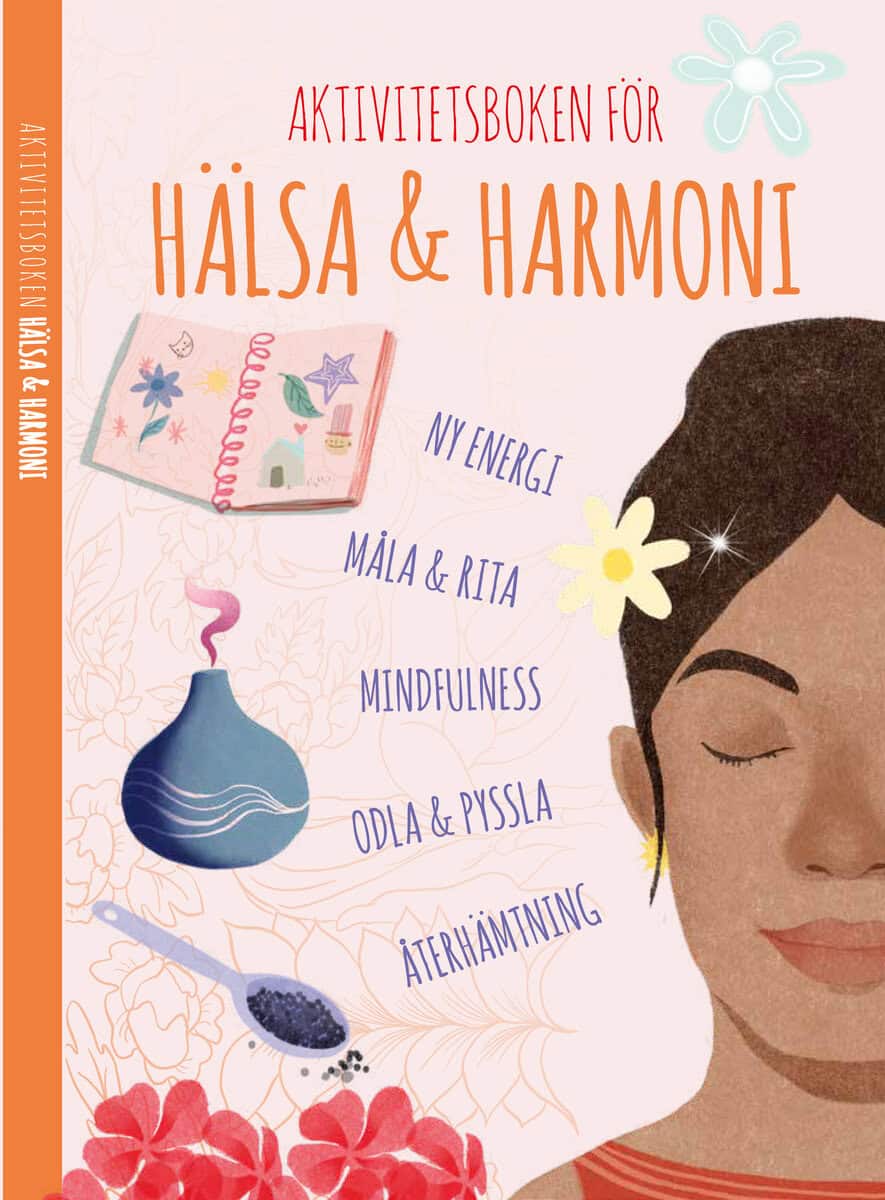 Monika Stålberg : Aktivitetsboken för hälsa & harmoni