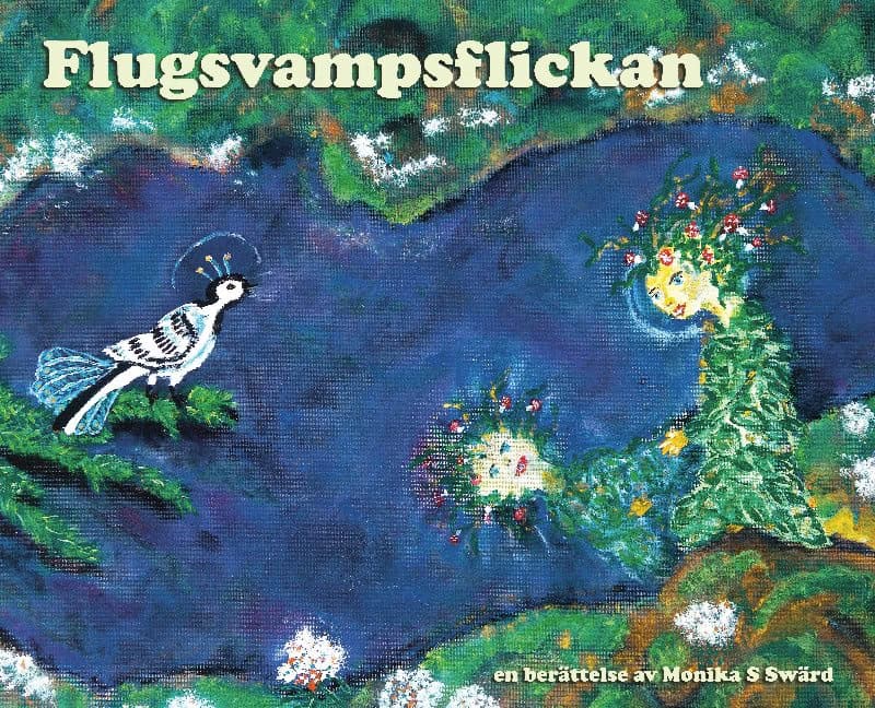 Monika Swärd : Flugsvampsflickan