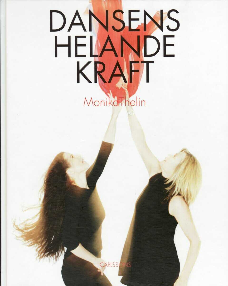 Monika Thelin : Dansens helande kraft