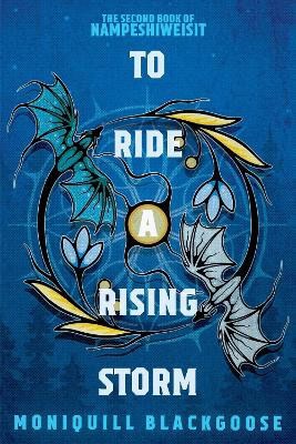 Moniquill Blackgoose : To Ride a Rising Storm