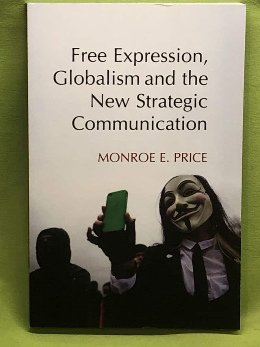 Monroe Edwin Price : Free expression, globalism, and the new strategic communication
