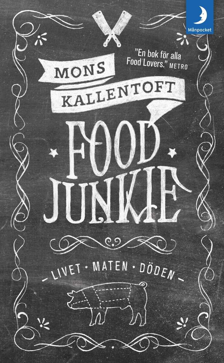 Mons Kallentoft : Food Junkie : livet, maten, döden