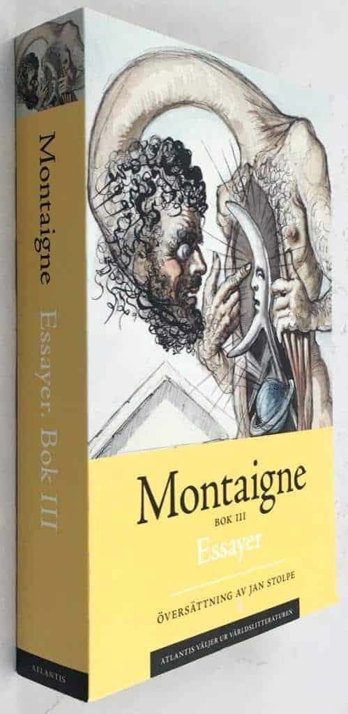 Montaigne, Michel de ; Jan Stolpe : Essayer - Bok 3