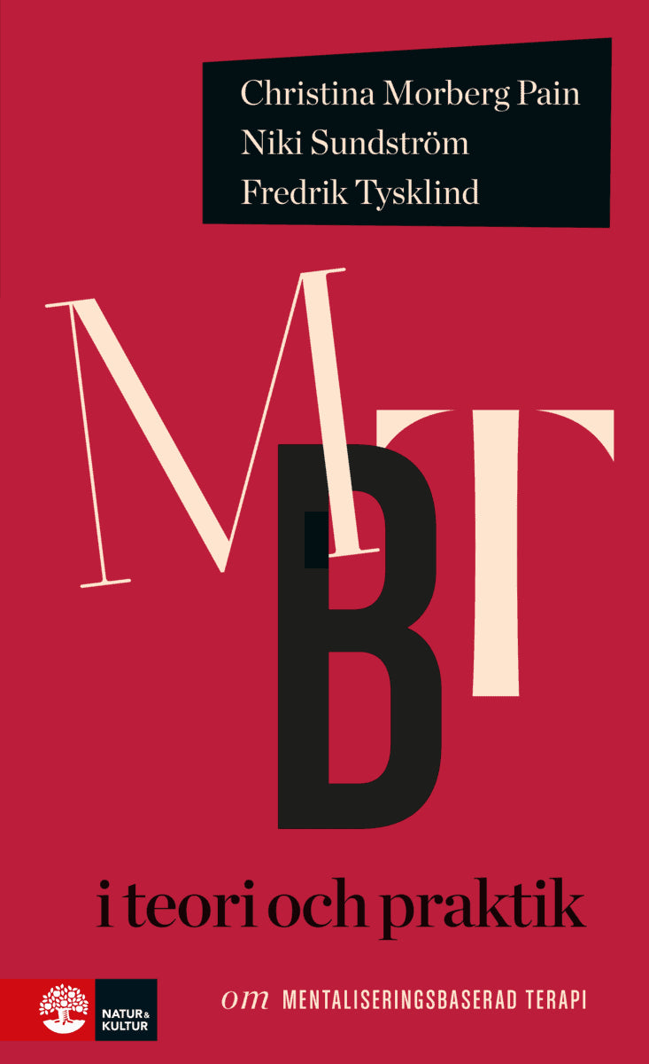Morberg Pain, Christina ; Sundström, Niki ; Tysklind, Fredrik : MBT i teori och praktik : om mentaliseringsbaserad terapi