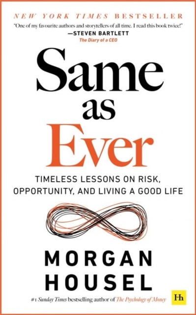 Morgan Housel : Same as ever