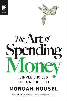 Morgan Housel : The Art of Spending Money