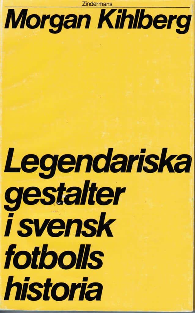 Morgan Kihlberg : Legendariska gestalter i svensk fotbollshistoria