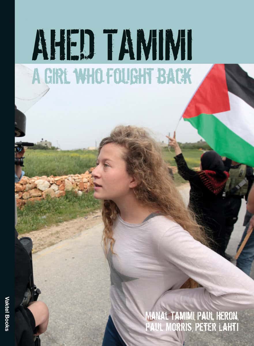 Morris, Paul ; Heron, Paul ; Lahti, Peter ; Tamimi, Manal : Ahed Tamimi