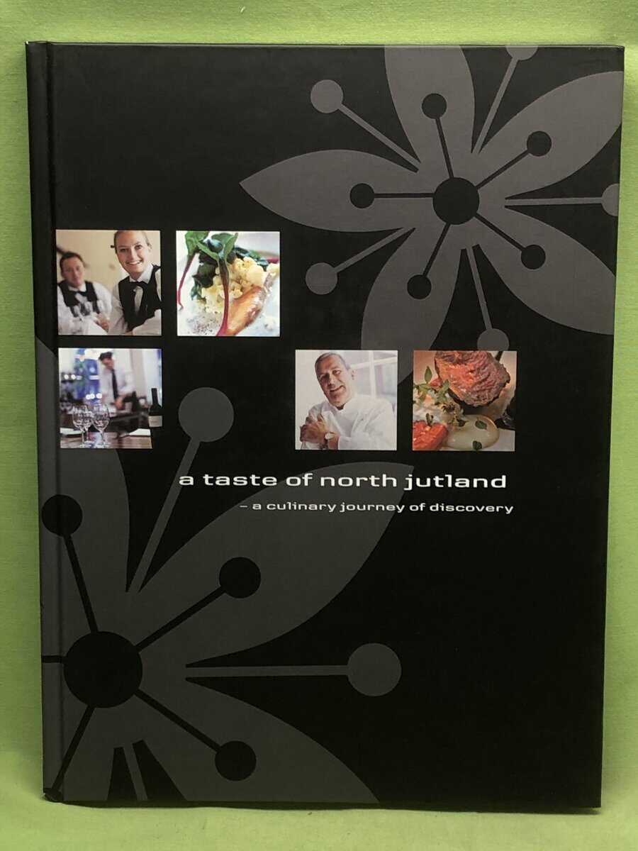 Morten Becker Jörgensen Per Jensen : A taste of north kutland - a culinary journey of discovery