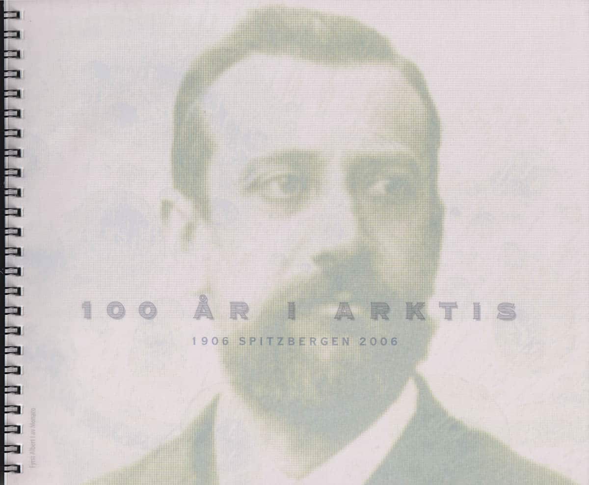 Morten Berner : 100 år i Arktis. 1906 Spitzbergen 2006