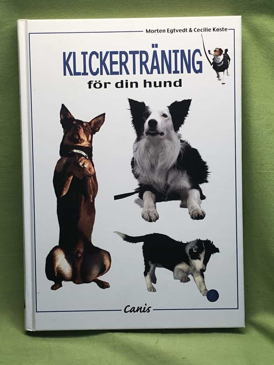 Morten Egtvedt ; Cecilie Köste : Klickerträning för din hund