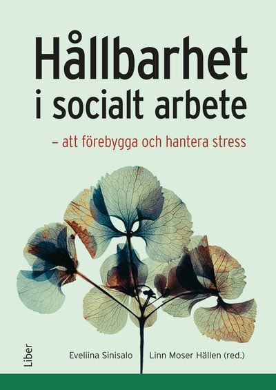 Moser Hällen, Linn ; Sinisalo, Eveliina ; Ejlertsson, Lina ; Lindström, Sandra ; í Baianstovu, Rúna : Hållbarhet i socialt arbete
