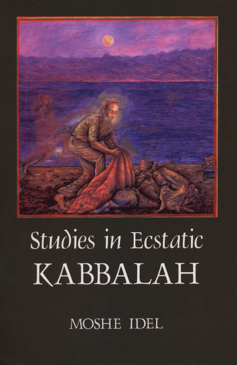 Moshe Idel : Studies Ecstatic Kabbala
