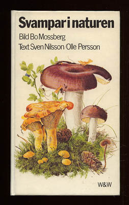 Mossberg, Bo ; Nilsson, Sven ; Persson, Olle : Svampar i naturen