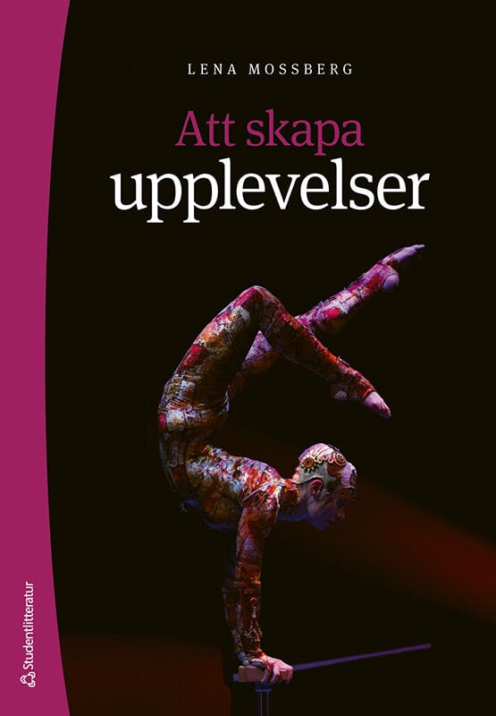 Mossberg, Lena ; Nilsson Lindström, Kristina : Att skapa upplevelser