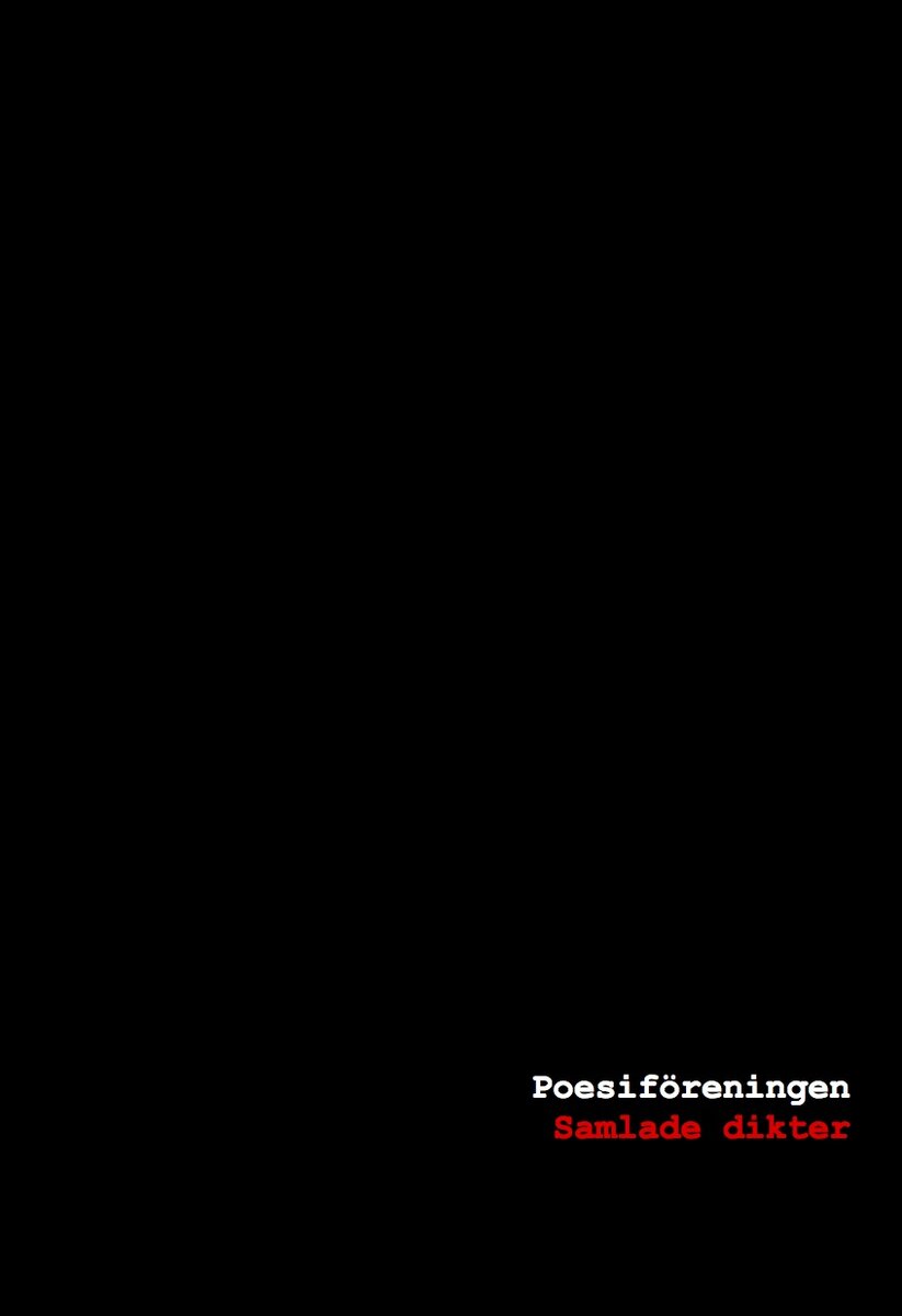 Mosse, Pär ; Wivallius, August ; Ek, Christian ; Friberg, Anders ; Moe, Göran : Poesiföreningen - Samlade dikter