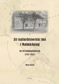 Motzi Eklöf : Ett kulturhistoriskt hus i Malmköping
