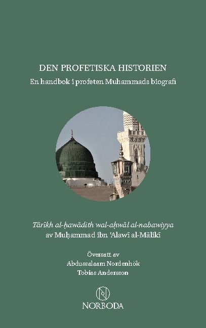 Muhammad ibn 'Alawi al-Maliki : Den profetiska historien : en handbok i profeten Muhammads biografi
