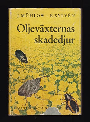 Mühlow, Johan ; Sylvén, Edvard (1920-2001) : Oljeväxternas skadedjur. Färgreproduktioner efter akvareller av Linda Kauri (1910-1979)