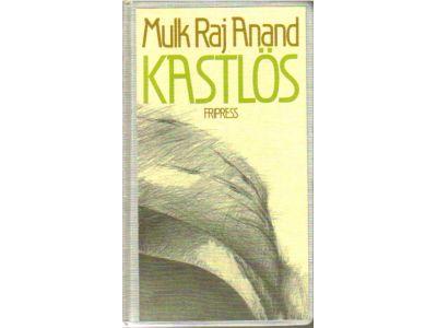 Mulk Raj Anand : Kastlös