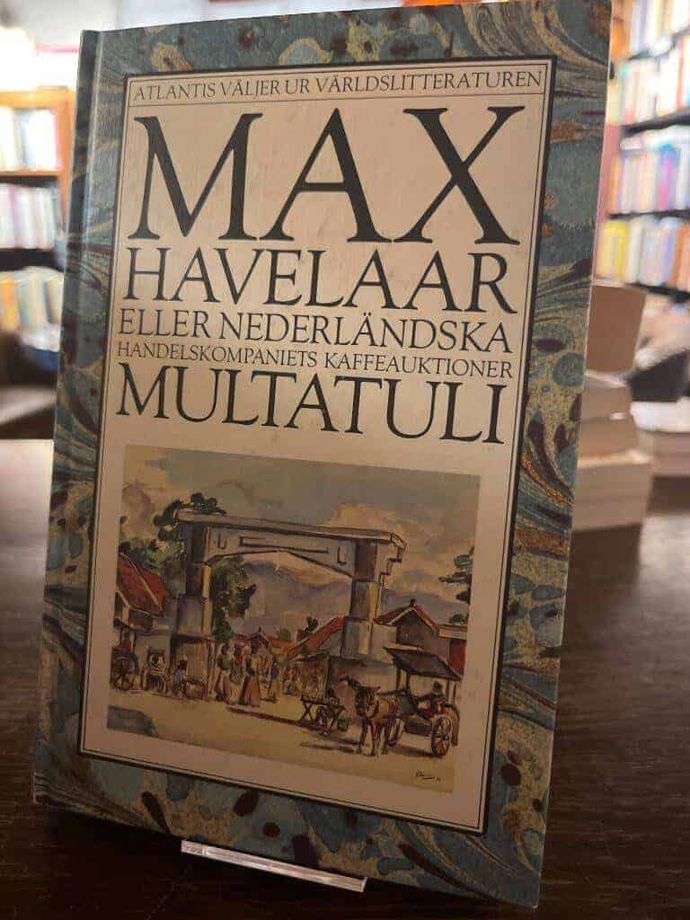 Multatuli : Max Havelaar eller Nederländska Handelskompaniets kaffeauktioner