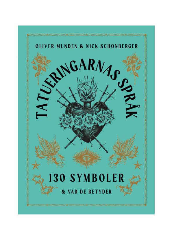 Munden, Oliver ; Schonberger, Nick : Tatueringarnas språk : 130 symboler & vad de betyder