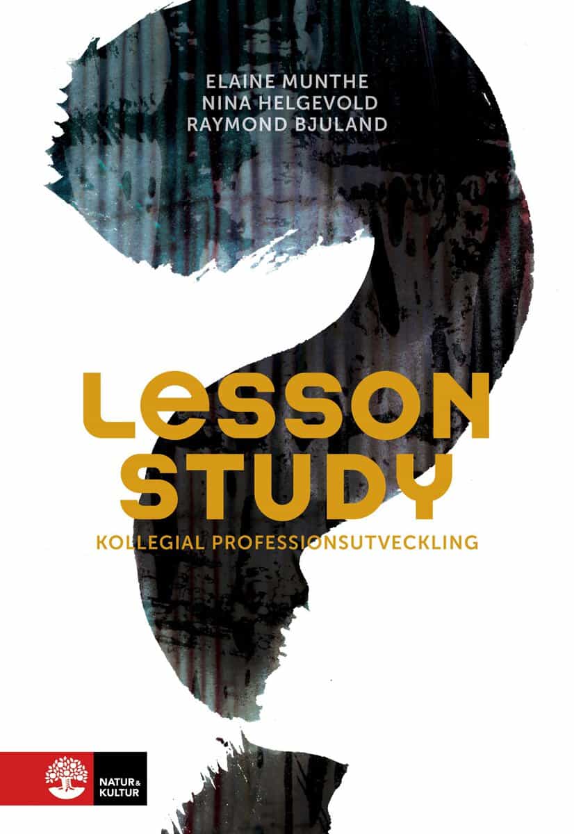 Munthe, Elaine ; Helgevold, Nina ; Bjuland, Raymond : Lesson study : kollegial professionsutveckling