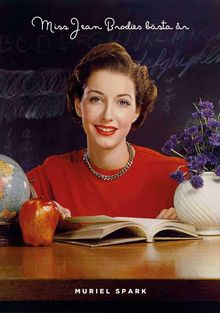 Muriel Spark : Miss Jean Brodies bästa år