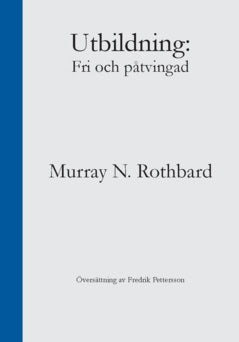 Murray N. Rothbard : Utbildning : fri och påtvingad